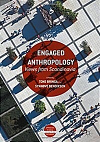 Engaged Anthropology: Views from Scandinavia (Hardcover, 2016)