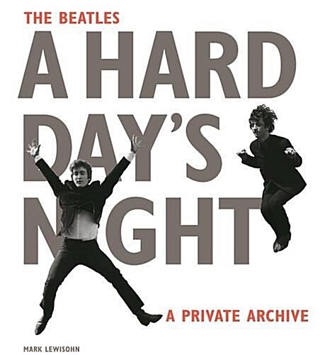 The Beatles a Hard Days Night : A Private Archive (Hardcover)