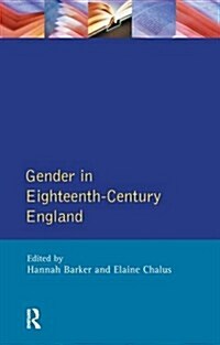 Gender in Eighteenth-Century England : Roles, Representations and Responsibilities (Hardcover)