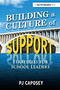 Building a Culture of Support : Strategies for School Leaders (Hardcover)