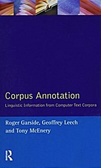 Corpus Annotation : Linguistic Information from Computer Text Corpora (Hardcover)