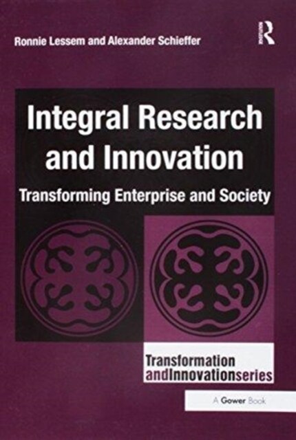 Integral Research and Innovation : Transforming Enterprise and Society (Paperback)