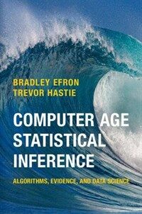Computer age statistical inference : algorithms, evidence, and data science