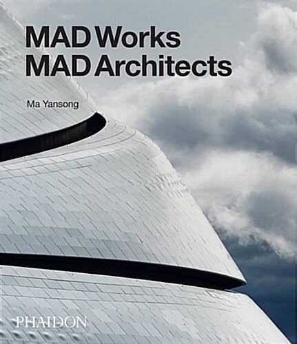 MAD Works : MAD Architects (Hardcover)