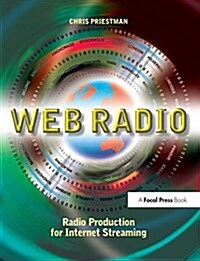 Web Radio : Radio Production for Internet Streaming (Hardcover)