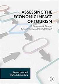 Assessing the Economic Impact of Tourism: A Computable General Equilibrium Modelling Approach (Hardcover, 2017)