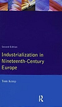 Industrialization in Nineteenth Century Europe (Hardcover)