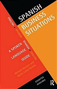 Spanish Business Situations : A Spoken Language Guide (Hardcover)