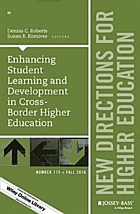 Enhancing Student Learning and Development in Cross-Border Higher Education: New Directions for Higher Education, Number 175 (Paperback)