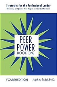 Peer Power, Book One : Strategies for the Professional Leader: Becoming an Effective Peer Helper and Conflict Mediator (Hardcover, 4 ed)