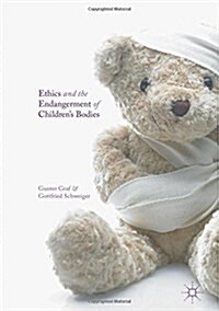 Ethics and the Endangerment of Childrens Bodies (Hardcover, 2017)