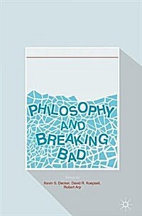 Philosophy and Breaking Bad (Hardcover, 2017)