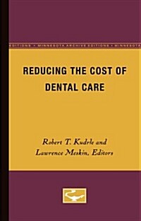 Reducing the Cost of Dental Care (Paperback)