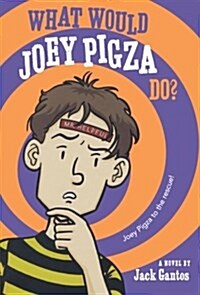 What Would Joey Pigza Do? (Paperback)