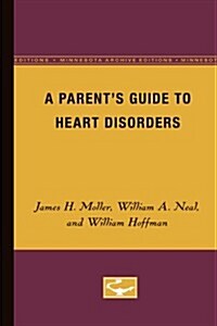 A Parents Guide to Heart Disorders (Paperback)