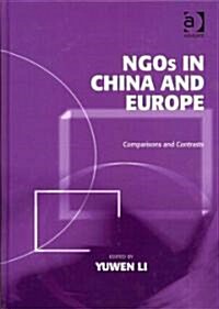 NGOs in China and Europe : Comparisons and Contrasts (Hardcover)