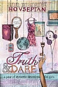 Truth and Dare: One Year of Dynamic Devotions for Girls (Paperback)