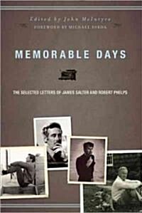 Memorable Days: The Selected Letters of James Salter and Robert Phelps (Paperback)