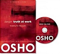 Danger: Truth at Work: The Courage to Accept the Unknowable [With CDROM] (Hardcover)