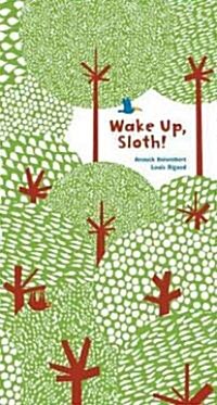 Wake Up, Sloth! (Hardcover)