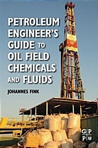 Petroleum Engineers Guide to Oil Field Chemicals and Fluids (Paperback)