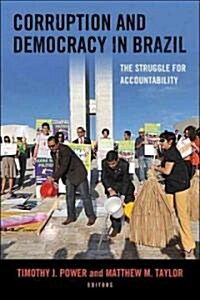 Corruption and Democracy in Brazil: The Struggle for Accountability (Paperback)