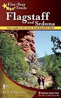 Five-Star Trails: Flagstaff and Sedona: Your Guide to the Areas Most Beautiful Hikes (Paperback)