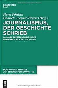 Journalismus, Der Geschichte Schrieb (Hardcover)