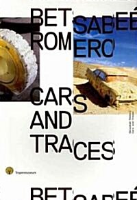 Betsabee Romero: Cars and Traces (Paperback)