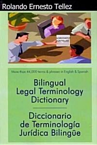 Bilingual Legal Terminology Dictionary / Diccionario de Terminologia Juridica Bilingue (Paperback, Bilingual)