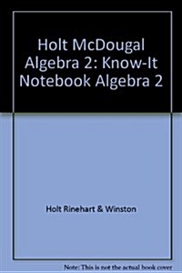Holt Algebra 2: Know-It Notebook (Paperback, Student)