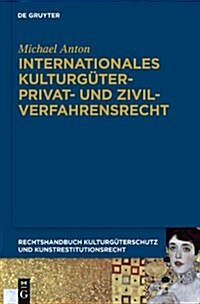 Internationales Kulturgterprivat- Und Zivilverfahrensrecht (Hardcover)