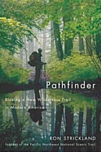 Pathfinder: Blazing a New Wilderness Trail in Modern America (Paperback, New)