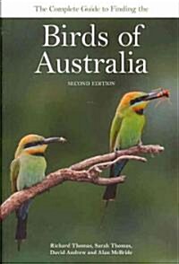 The Complete Guide to Finding the Birds of Australia (Paperback, 2)