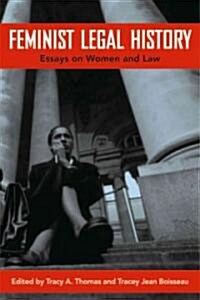 Feminist Legal History: Essays on Women and Law (Paperback)