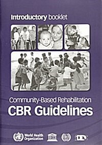 Community-Based Rehabilitation: Cbr Guidelines (Paperback)