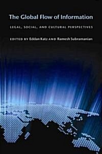 The Global Flow of Information: Legal, Social, and Cultural Perspectives (Hardcover)
