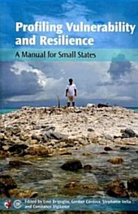 Profiling Vulnerability and Resilience: A Manual for Small States (Paperback)