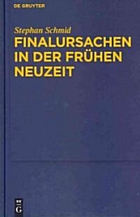 Finalursachen in Der Fr?en Neuzeit (Hardcover)