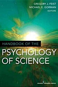 Handbook of the Psychology of Science (Hardcover, 1st)