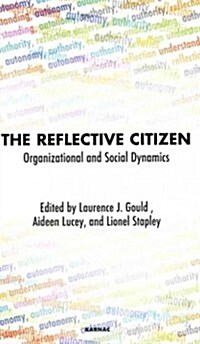 The Reflective Citizen : Organizational and Social Dynamics (Paperback)