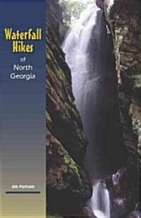 Waterfall Hikes of North Georgia (Paperback)