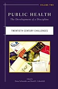 Public Health: The Development of a Discipline, Twentieth-Century Challenges (Paperback, Volume 2)