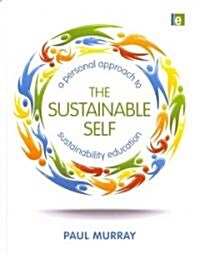The Sustainable Self : A Personal Approach to Sustainability Education (Hardcover)