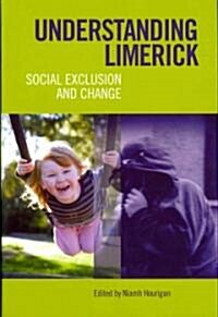 Understanding Limerick: Social Exclusion and Change (Hardcover)