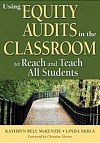 Using Equity Audits in the Classroom to Reach and Teach All Students (Paperback)