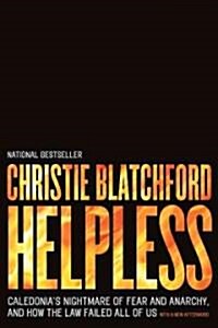 Helpless: Caledonias Nightmare of Fear and Anarchy, and How the Law Failed All of Us (Paperback)