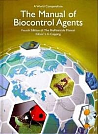 The Manual of Biocontrol Agents : A World Compendium (Hardcover, 4 Rev ed)