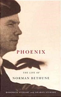 Phoenix: The Life of Norman Bethune (Hardcover)