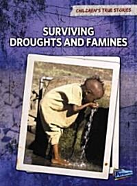 Surviving Droughts and Famines (Library Binding)